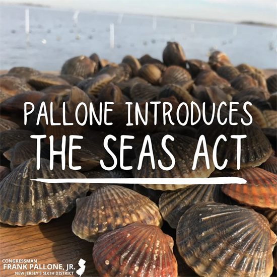 Pallone Introduces the SEAS Act