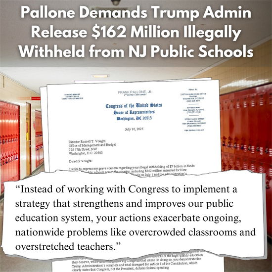 Pallone Demands Release of Funding Illegally Withheld from NJ Schools